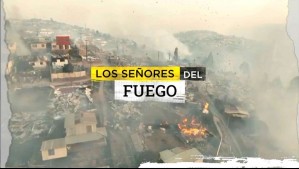 Los señores del fuego: ¿Cómo actuaba la banda detrás de los incendios en Valparaíso?