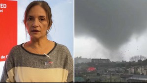 Directora de Senapred reporta que 'Meteorología ha emitido una alarma por formación de tornados' en tres regiones