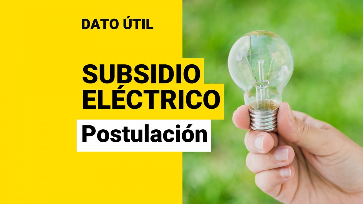 Subsidio Eléctrico: ¿En qué fecha son las nuevas postulaciones?