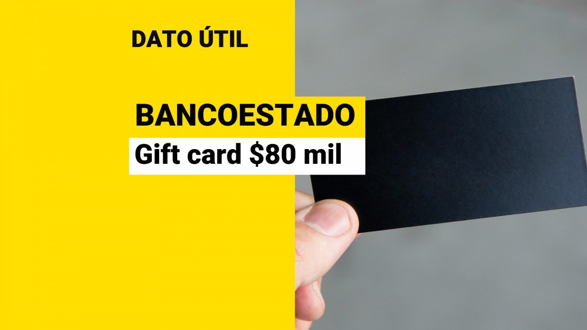 BancoEstado entregará nueva giftcard en julio: Así puedes obtener la tarjeta de $80.000