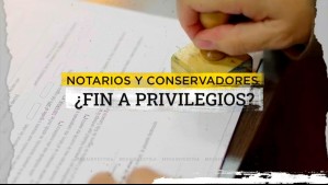 ¿El fin de los privilegios?: Los detalles de la reforma a notarios y conservadores que ya fue despachada a ley