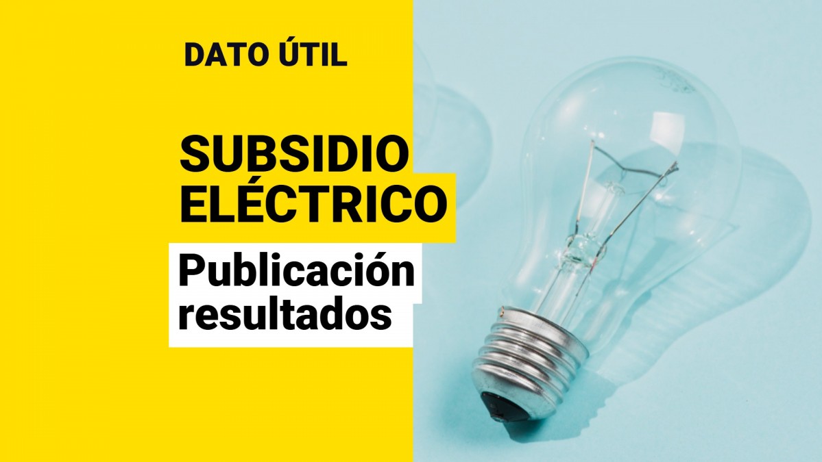 Subsidio Eléctrico: ¿Cuándo se publican los resultados de la última postulación?