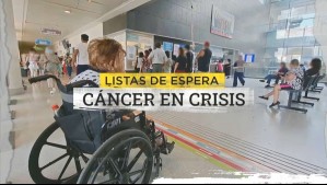 Cáncer en crisis: Listas de espera han aumentado en más de un 600% en los últimos cinco años