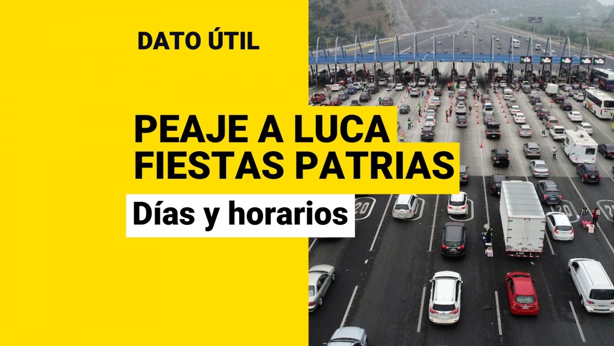 ¿Sales de Santiago por Fiestas Patrias? Conoce los días y horarios del peaje a luca