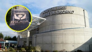 Torturas en Hospital de Osorno: Instruyen sumario a 3 funcionarios de la Fiscalía por posible incumplimiento de protocolo
