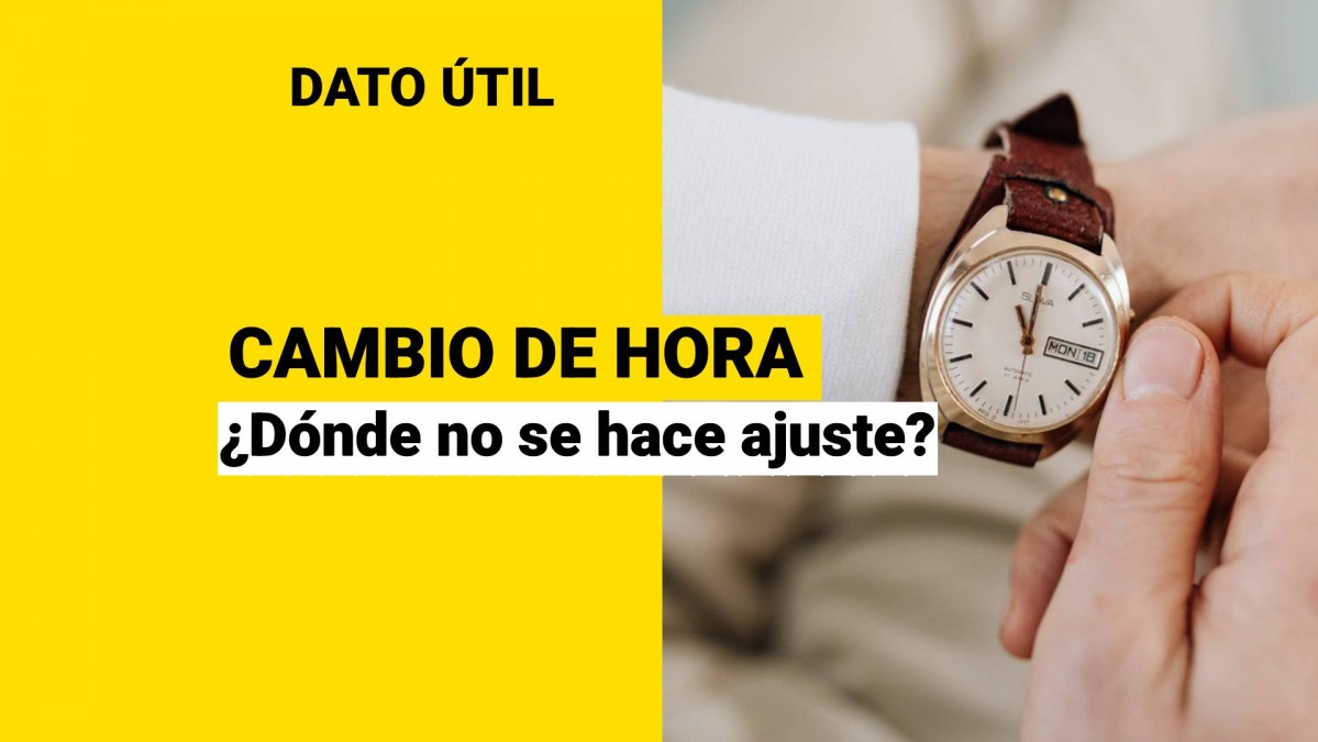 Cambio de hora: Estas son las 2 regiones donde no se modifica el horario