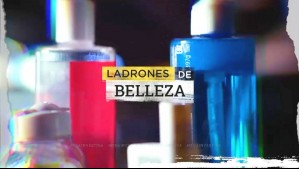 Ladrones de la belleza: Así operan las bandas especializadas en robar productos para la piel en farmacias