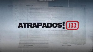 Atrapados 133: Persecuciones, fugas y delincuentes que terminaron cayendo