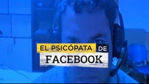 El 'psicópata de Facebook': Cómo captó y extorsionó a más de 200 mujeres y siguió operando desde la cárcel