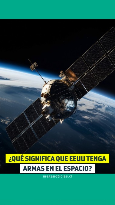 EEUU reconoce que tiene armas en el espacio: ¿Qué implica el anuncio?