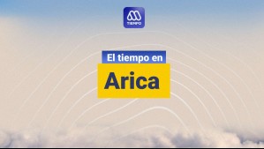 Revisa cómo estará el tiempo en Arica este sábado 20 de abril de 2024