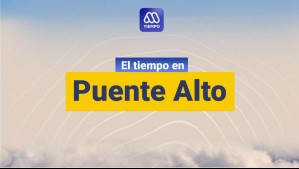 Revisa cómo estará el tiempo en Puente Alto este sábado 20 de abril de 2024