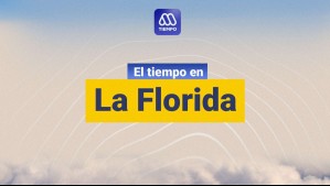 Revisa cómo estará el tiempo en La Florida este sábado 20 de abril de 2024